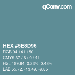Color code: HEX #5E8D96 | qconv.com