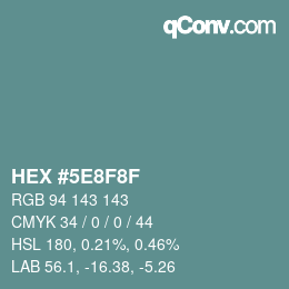 カラーコード: HEX #5E8F8F | qconv.com
