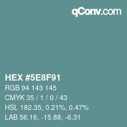 Color code: HEX #5E8F91 | qconv.com