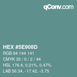 Farbcode: HEX #5E908D | qconv.com