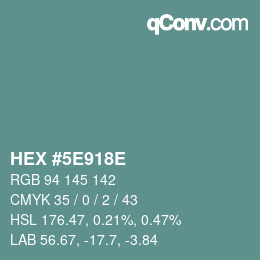 カラーコード: HEX #5E918E | qconv.com