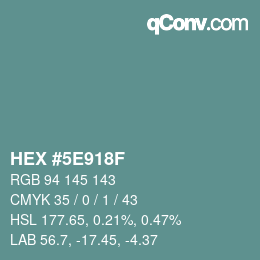 カラーコード: HEX #5E918F | qconv.com