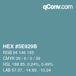 カラーコード: HEX #5E929B | qconv.com