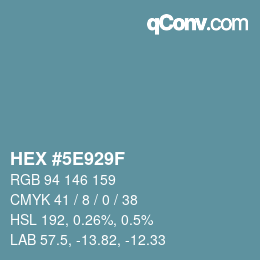 カラーコード: HEX #5E929F | qconv.com