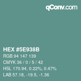 カラーコード: HEX #5E938B | qconv.com