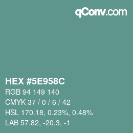 カラーコード: HEX #5E958C | qconv.com