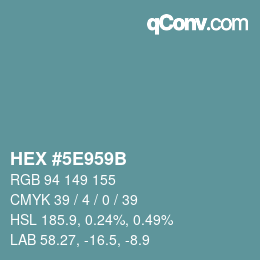 カラーコード: HEX #5E959B | qconv.com