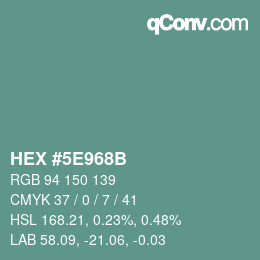 颜色代码: HEX #5E968B | qconv.com