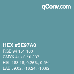 カラーコード: HEX #5E97A0 | qconv.com