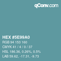カラーコード: HEX #5E99A0 | qconv.com
