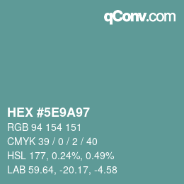 カラーコード: HEX #5E9A97 | qconv.com