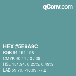 Color code: HEX #5E9A9C | qconv.com