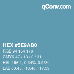 Farbcode: HEX #5E9AB0 | qconv.com