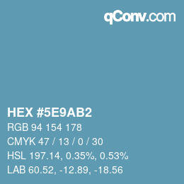 颜色代码: HEX #5E9AB2 | qconv.com