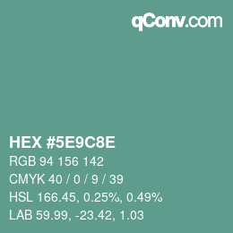 Color code: HEX #5E9C8E | qconv.com