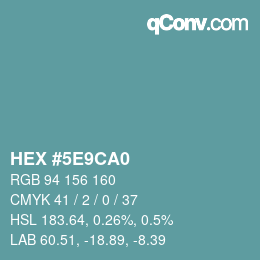 Color code: HEX #5E9CA0 | qconv.com