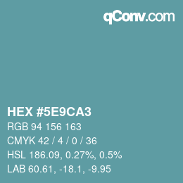 カラーコード: HEX #5E9CA3 | qconv.com