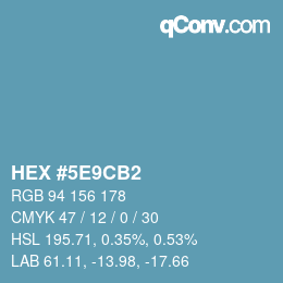 颜色代码: HEX #5E9CB2 | qconv.com