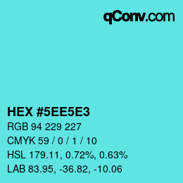 Farbcode: HEX #5EE5E3 | qconv.com