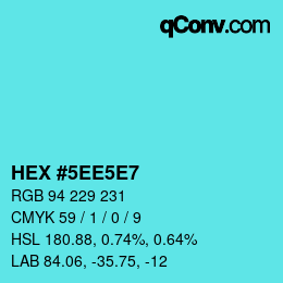 カラーコード: HEX #5EE5E7 | qconv.com