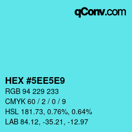 カラーコード: HEX #5EE5E9 | qconv.com