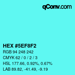 カラーコード: HEX #5EF8F2 | qconv.com