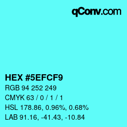 Color code: HEX #5EFCF9 | qconv.com