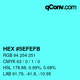 カラーコード: HEX #5EFEFB | qconv.com