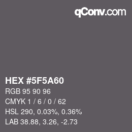 颜色代码: HEX #5F5A60 | qconv.com