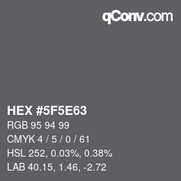 Color code: HEX #5F5E63 | qconv.com