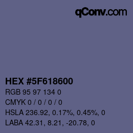 Farbcode: HEX #5F618600 | qconv.com