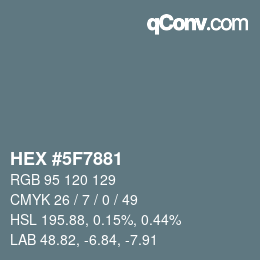 Color code: HEX #5F7881 | qconv.com