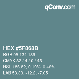 Color code: HEX #5F868B | qconv.com