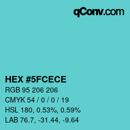 カラーコード: HEX #5FCECE | qconv.com