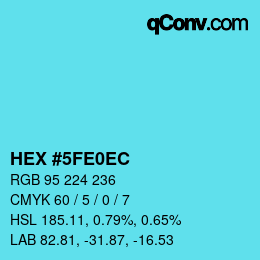 カラーコード: HEX #5FE0EC | qconv.com