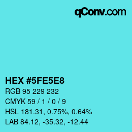 Color code: HEX #5FE5E8 | qconv.com