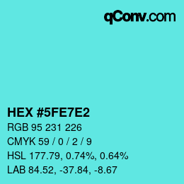 Farbcode: HEX #5FE7E2 | qconv.com