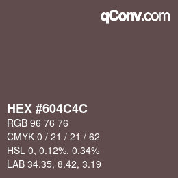 Color code: HEX #604C4C | qconv.com