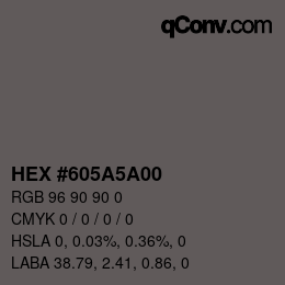 Color code: HEX #605A5A00 | qconv.com