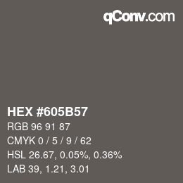 カラーコード: HEX #605B57 | qconv.com
