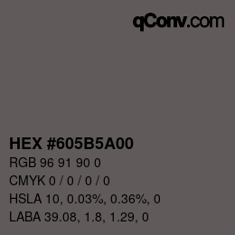 Color code: HEX #605B5A00 | qconv.com