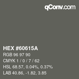 カラーコード: HEX #60615A | qconv.com