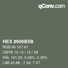 カラーコード: HEX #606B5B | qconv.com