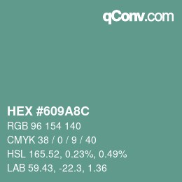 颜色代码: HEX #609A8C | qconv.com