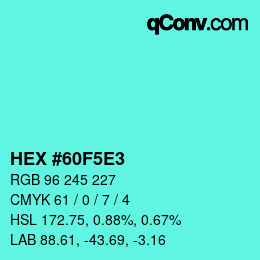 Color code: HEX #60F5E3 | qconv.com