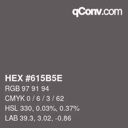 Farbcode: HEX #615B5E | qconv.com