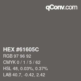 カラーコード: HEX #61605C | qconv.com