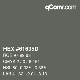Color code: HEX #61635D | qconv.com