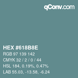 カラーコード: HEX #618B8E | qconv.com