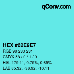 Color code: HEX #62E9E7 | qconv.com